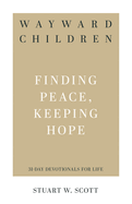 Wayward Children: Finding Peace, Keeping Hope