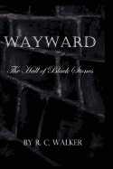 Wayward: The Hall of Black Stones