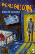 We All Fall Down - Cormier, Robert