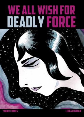 We All Wish for Deadly Force - Corman, Leela