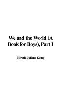 We and the World (a Book for Boys), Part I