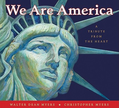 We Are America: A Tribute from the Heart - Myers, Walter Dean