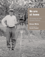 We Are at Home: Pictures of the Ojibwe People - White, Bruce, PhD, and Vizenor, Gerald, Prof. (Foreword by)