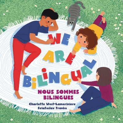 WE ARE BILINGUAL - Nous sommes bilingues - The Bilingual Club - Franko, Sviatoslav (Illustrator)