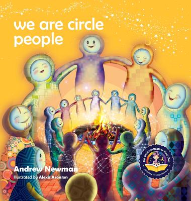 We Are Circle People: Helping children find connection and belonging in the modern-day village - Newman, Andrew, and Ralphs, Conor (Cover design by)