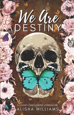 We Are Destiny - Williams, Alisha