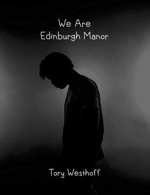 We Are Edinburgh Manor - Westhoff, Tory, and Armstrong, Kat (Foreword by), and Alne, Seth (Foreword by)