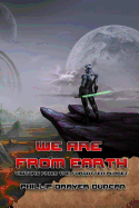 We Are from Earth Visitors from the Forgotten Planet