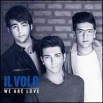 We Are Love - Il Volo