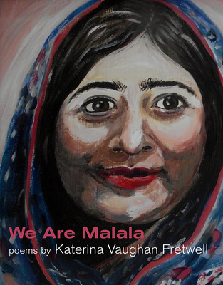 We Are Malala - Fretwell, Katerina