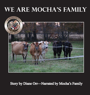 We Are Mocha's Family: A de Good Life Farm book