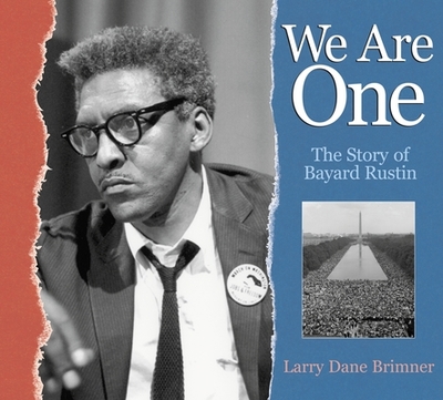 We Are One: The Story of Bayard Rustin - Brimner, Larry Dane