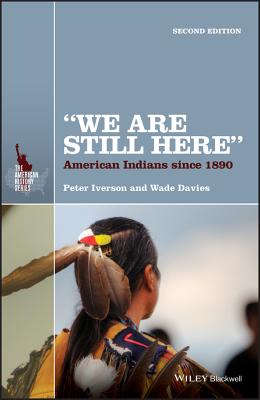 We Are Still Here: American Indians Since 1890 - Iverson, Peter