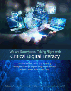 We are Superheros! Taking Flight with Critical Digital Literacy: Graduate Students of Learning Design & Technology Explore Concepts of Critical Digital Literacy