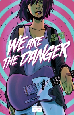 We Are the Danger - 