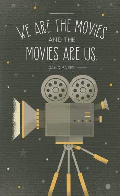 We Are the Movies and the Movies Are Us: Write Now Journal - 