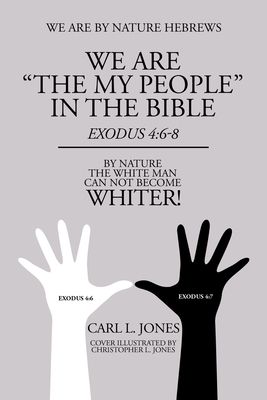 We Are "The My People" in the Bible - Jones, Carl L