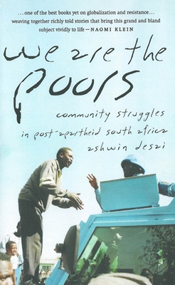 We Are the Poors: Community Struggles in Post-Apartheid South Africa - Desai, Ashwin