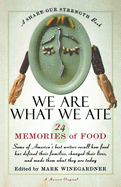 We Are What We Ate: 24 Memories of Food, a Share Our Strength Book