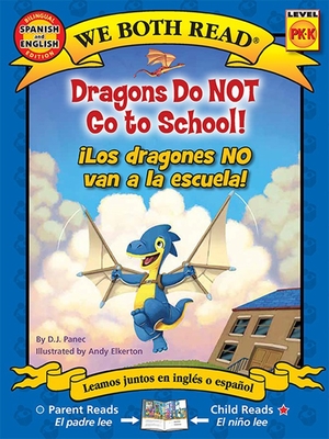 We Both Read: Dragons Do Not Go to School! - Los Dragones No Van a la Escuela! (Bilingual in English and Spanish) - Panec, D J