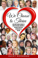 We Choose to Thrive (Full Color): Our Voices Rising in Unison to share Messages of Inspiration and Hope to Childhood Abuse and Domestic Abuse Survivors - Full Color Version