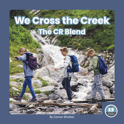 We Cross the Creek: The CR Blend - Stratton, Connor