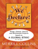 We Declare!: Songs, Chants, Dances and Multimedia Projects based on A Global Ethic