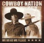 We Do as We Please - Cowboy Nation