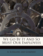 We Go by It and So Must Our Employees