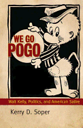 We Go Pogo: Walt Kelly, Politics, and American Satire