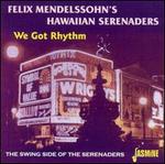 We Got Rhythm: The Swing Side of the Serenaders