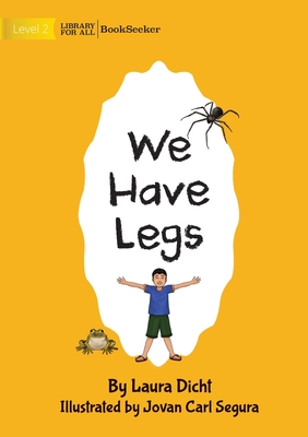 We Have Legs - Dicht, Laura, and Public Domain Images (Illustrator)