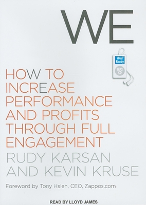 We: How to Increase Performance and Profits Through Full Engagement - Karsan, Rudy, and Kruse, Kevin, and James, Lloyd (Narrator)