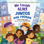 We Laugh Alike / Juntos Nos Remos: A Story That's Part Spanish, Part English, and a Whole Lot of Fun