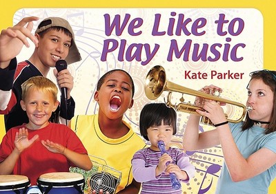 We Like to Play Music - Parker, Kate