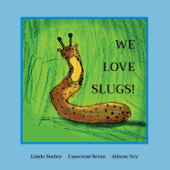 We Love Slugs!