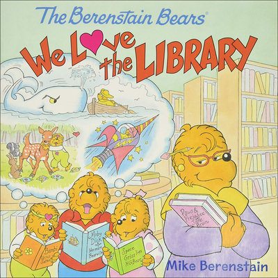 We Love the Library - Berenstain, Mike