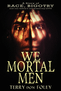 We Mortal Men