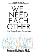 We Need Each Other: To Transform America