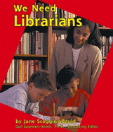 We Need Librarians - Scoggins Bauld, Jane