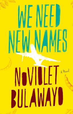 We Need New Names - Bulawayo, Noviolet