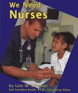 We Need Nurses - Schaefer, Lola M