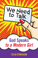 We Need to Talk: God Speaks to a Modern Girl