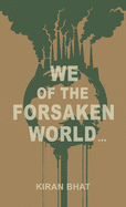 we of the forsaken world...