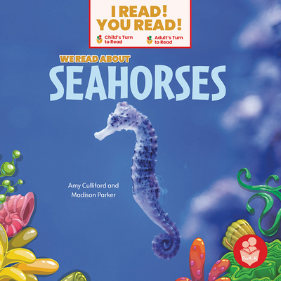 We Read about Seahorses - Culliford, Amy, and Parker, Madison