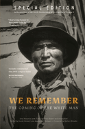 We Remember the Coming of the White Man: Special Edition in Recognition of the 100th Anniversary of the Signing of Treaty 11