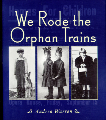 We Rode the Orphan Trains - Warren, Andrea