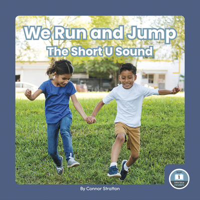 We Run and Jump: The Short U Sound - Stratton, Connor