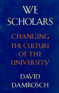 We Scholars: Changing the Culture of the University