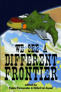 We See a Different Frontier: A postcolonial speculative fiction anthology